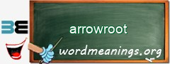 WordMeaning blackboard for arrowroot